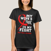 My Wife's Fight Is My Fight Blood Cancer Awareness T-Shirt (Vorderseite)
