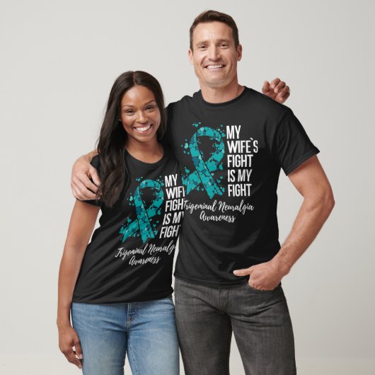 My Wifes Fight Is My Fight Trigeminal Neuralgia T-Shirt (Unisex)