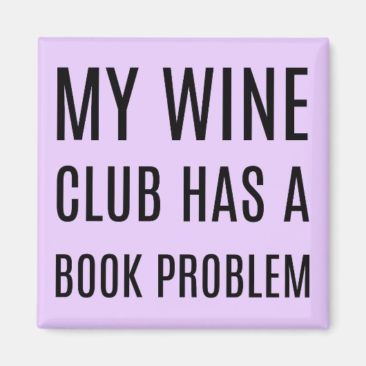 My Wine Club Has a Book Problem Magnet (Vorne)
