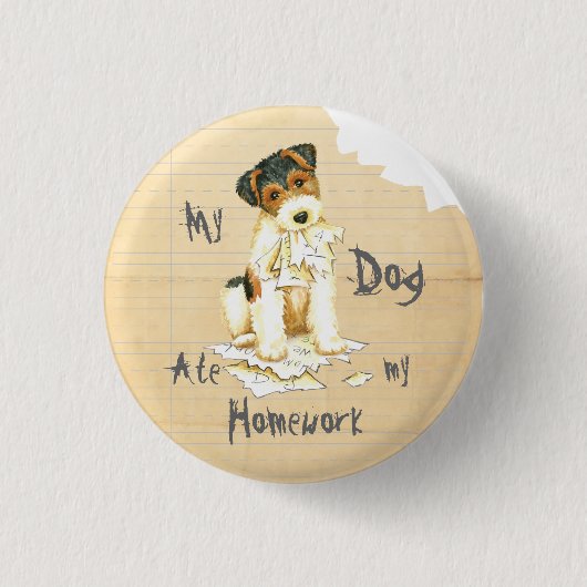 My Wire Fox Terrier Ate Meine Hausaufgaben Button (Vorderseite)