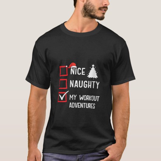 My Workout Adventures Nice Naughty Christmas Gym F T-Shirt (Vorderseite)