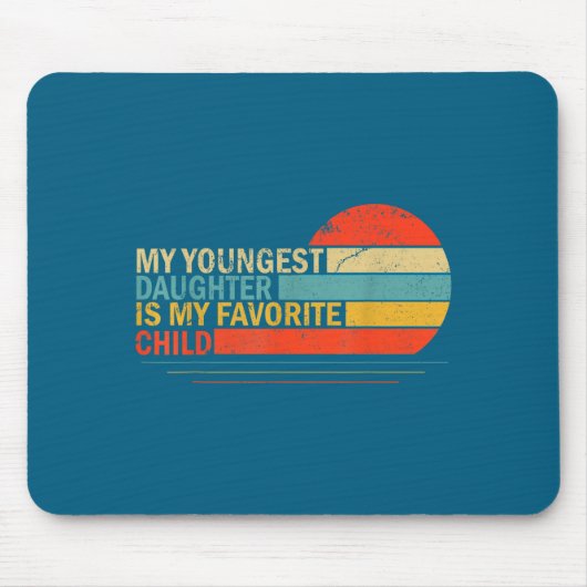 My Youngest Daughter Is My Favorite Child Funny Pa Mousepad (Vorne)