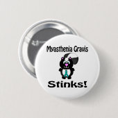 Myasthenia Gravis Stinks Skunk Awareness Design Button (Vorne & Hinten)