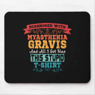 Myasthenia Gravis T Shirt Funny Awareness Geschenk Mousepad