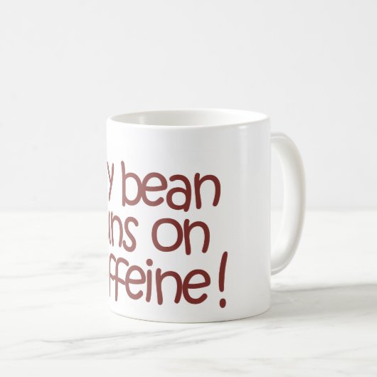 MyBeanRunsOnCaffeine, Tasse (VorderseiteRechts)