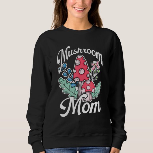 Mycology Foraging Fungi Mushroom Hunter Mom Mushro Sweatshirt (Vorderseite)