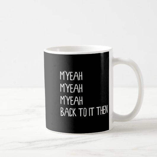 Myeah Zurück zu es dann Funny Meme Trend Gegenwart Kaffeetasse (Rechts)