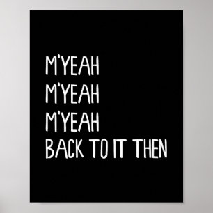 Myeah Zurück zu es dann Funny Meme Trend Gegenwart Poster