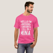 Myna Funny Vorname Hallo Ich bin Phantastisch nenn T-Shirt (Vorne ganz)