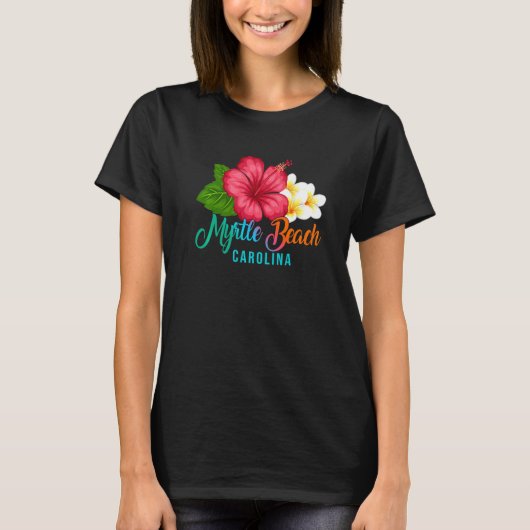 Myrtle Beach Vacation With Carolina Tropical Hibis T-Shirt (Vorderseite)