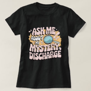 Mystery Discovery Funny Adult Gag Shirt