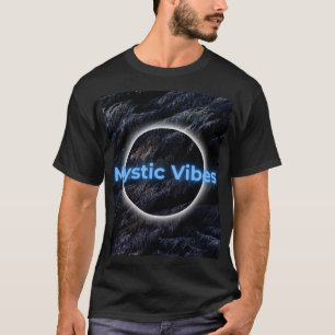 Mystic Vibes - Enigmatic Energy Design T-Shirt