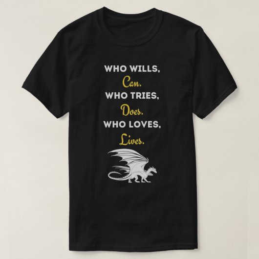 Mythical Creature Fantasy Dragon Quote Gift  T-Shirt (Design vorne)