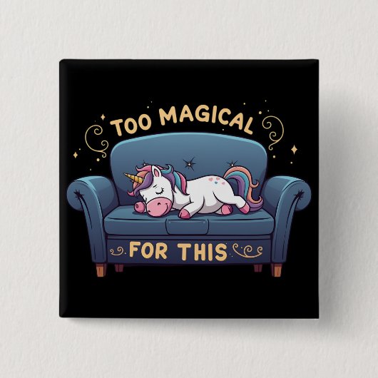 Mythische Lazy Unicorn zu magisch dafür Button (Vorderseite)