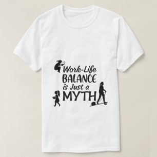 Mythos Arbeits-Lebensbalance T-Shirt Lustiges T-