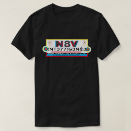 N8V !NT377!G3NC3 T - Shirt