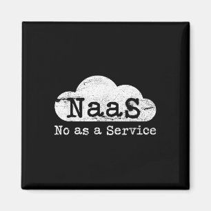 Naas No As A Service Lustiger Cloud Computer Nerd Magnet