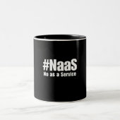 NAAS No as a Service Spaß Sarkastik Funny Tech Zweifarbige Tasse (Mittel)