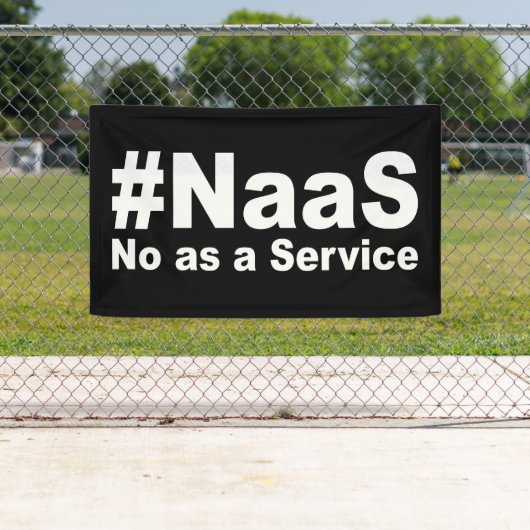 NAAS No as Service Funny Sprichwort Banner (Insitu)