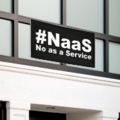 NAAS No as Service Funny Sprichwort Banner (Äußeres Gebäude)