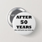 Nach 50 Jahren duldete sie mich noch Button (Vorne & Hinten)