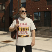Nach all diesen Jahren des Fischens ist meine Ehef T-Shirt