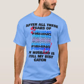 NACH ALLEN DIESEN JAHREN FISCHEREI Husband Bester T-Shirt (Vorderseite)
