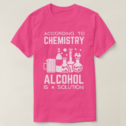 Nach Chemie Alkohol ist eine Lösung 4 T-Shirt (Design vorne)