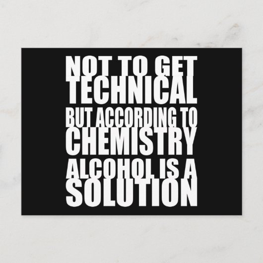 Nach Chemie ist Alkohol eine Lösung Postkarte (Vorderseite)