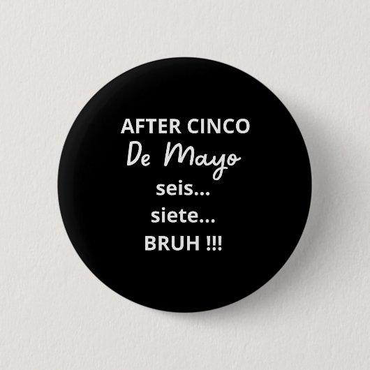 Nach cinco de mayo 6-7 bruh lustiges Meme, mexikan Button (Vorderseite)