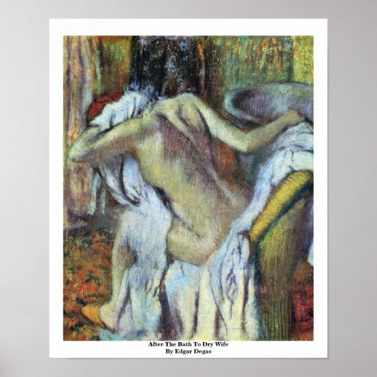 Nach dem Bad zu trocken Ehefrau von Edgar Degas Poster (Vorne)