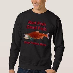 Nach dem Lachs - Stopp der Kieselmine Sweatshirt