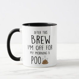 Nach dieser Brew bin ich für ein Poo, Geschenk für Tasse