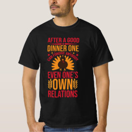 Nach einem guten Abendessen Erntedank Spaß Design T-Shirt