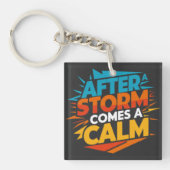 Nach einem Sturm kommt eine Ruhe Schlüsselanhänger (Vorderseite)