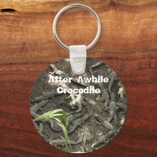 Nach einer Weile Krokodil Schlüsselanhänger (Vorderseite)