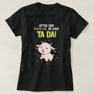 Nach Göttern werde ich ziegen T-Shirt