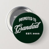 Nach Großost befördert. 2023 für neuen Großvater Button (Vorne & Hinten)