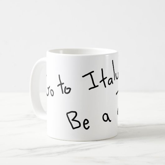 Nach Italien, sind gehen ein Schuster Kaffeetasse (Vorderseite Links)