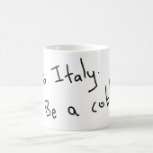Nach Italien, sind gehen ein Schuster Kaffeetasse (Mittel)