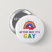 Nach Mai ist der Monat des Gay Funny LGBT Pride Button (Vorne & Hinten)