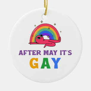 Nach Mai ist es schwul Lustiger LGBT-Stolz-Monat Keramik Ornament