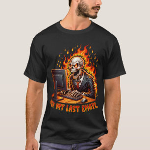 Nach meiner letzten E-Mail T-Shirt