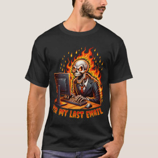 Nach meiner letzten E-Mail T-Shirt