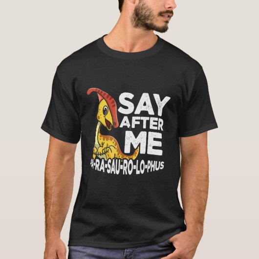 Nach mir Parasaurolophus Niedlich Dinosaurier Saur T-Shirt (Vorderseite)