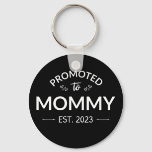 Nach Mommy Est befördert. 2023 Schlüsselanhänger