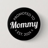 Nach Mommy Est befördert. 2024 I Button (Vorderseite)