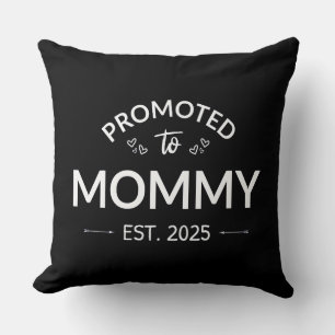 Nach Mommy Est befördert. 2025 Kissen