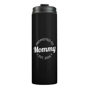 Nach Mommy Est befördert. 2026 Thermosbecher