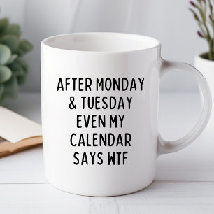 Nach Montag & Dienstag Lustiger Bürotasse Tasse